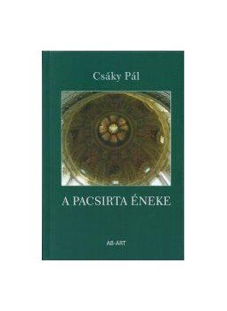 Csáky Pál - A pacsirta éneke Csáky Pál - A pacsirta éneke, null 2016 antikvár könyv