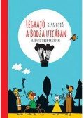 Kis Ottó - Léghajó a Bodza utcában