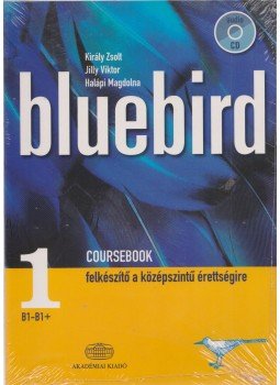 Jilly Viktor, Király Zsolt, Halápi Magdolna - Bluebird 1. coursebook Jilly Viktor, Király Zsolt, Halápi Magdolna - Bluebird 1. coursebook, Budapest 2009 antikvár könyv