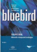 Jilly Viktor,Király Zsolt,Halápi Magdolna,Ryan, Christopher - BLUEBIRD TEACHER'S BOOK B1-B1 + FELKÉSZÍTŐ A KÖZÉPSZINTŰ ÉRETTSÉGIRE
