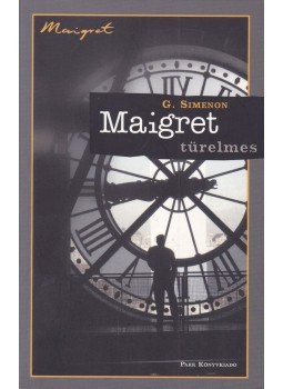 Georges Simenon - Maigret türelmes Georges Simenon - Maigret türelmes, Budapest 2005 antikvár könyv