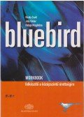 Jilly Viktor,Király Zsolt,Halápi Magdolna - Bluebird Workbook