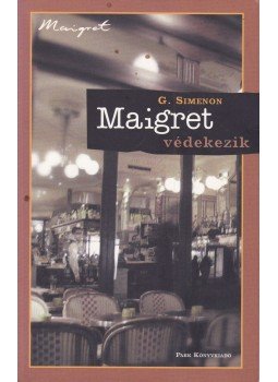 Georges Simenon - Maigret védekezik Georges Simenon - Maigret védekezik, Budapest 2005 antikvár könyv