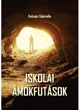 Kulcsár Gabriella - Iskolai ámokfutások Kulcsár Gabriella - Iskolai ámokfutások, null 2016 antikvár könyv