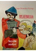 Varga Domokos György - Bilhebolha, beavató mesefüzér