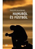Philippe Blasband - Hamuból és füstből
