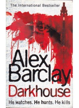 Barclay, Alex - Darkhouse Barclay, Alex - Darkhouse, London 2006 antikvár könyv