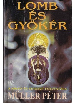 Müller Péter - Lomb és gyökér Müller Péter - Lomb és gyökér, Budapest 1994 antikvár könyv