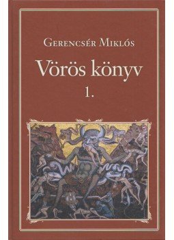 Gerencsér Miklós - Vörös könyv 1. Gerencsér Miklós - Vörös könyv 1., Budapest 2016 antikvár könyv