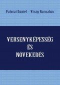 Palotai Dániel,Virág Barnabás (szerk.) - Versenyképesség és növekedés