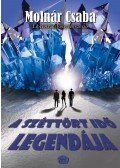 Molnár Csaba - A széttört idő legendája