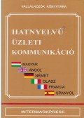 Szilágyi László,Varga Pál - Hatnyelvű üzleti kommunikáció