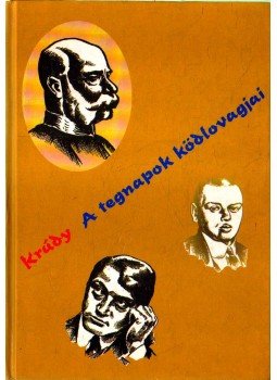 Krúdy Gyula - A tegnapok ködlovagjai Krúdy Gyula - A tegnapok ködlovagjai, Budapest 2004 antikvár könyv