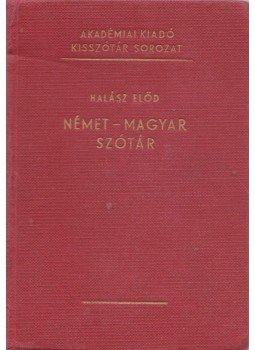 Halász Előd - Német-magyar szótár Halász Előd - Német-magyar szótár, Budapest 1971 antikvár könyv