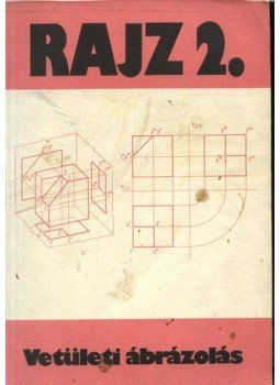 Ocskó Gyula - Rajz 2. - Vetületi ábrázolás Ocskó Gyula - Rajz 2. - Vetületi ábrázolás, Budapest 1990 antikvár könyv