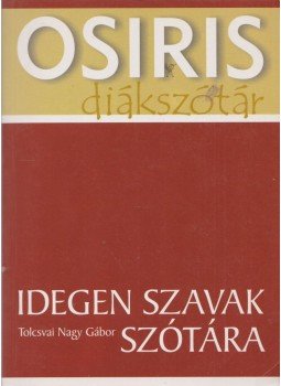 Tolcsvai Nagy Gábor - Idegen szavak szótára Tolcsvai Nagy Gábor - Idegen szavak szótára, Budapest 2008 antikvár könyv