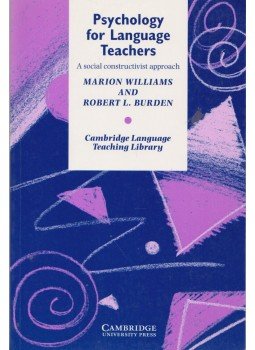 Williams, Marion, Burden, L. Robert - Psychology for Language Teachers Williams, Marion, Burden, L. Robert - Psychology for Language Teachers, 2002 antikvár könyv