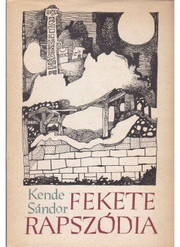 Kende Sándor - Fekete rapszódia Kende Sándor - Fekete rapszódia, Budapest 1980 antikvár könyv