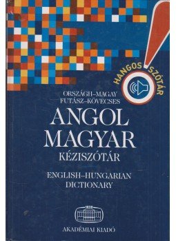 Országh László, Magay Tamás, Futász Dezső, Kövecses Zoltán - Angol-magyar kéziszótár Országh László, Magay Tamás, Futász Dezső, Kövecses Zoltán - Angol-magyar kéziszótár, Budapest 2008 antikvár könyv