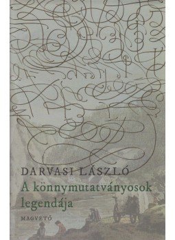 Darvasi László - A könnymutatványosok legendája Darvasi László - A könnymutatványosok legendája, Budapest 2009 antikvár könyv