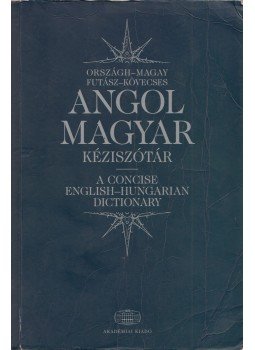 Országh László, Magay Tamás, Futász Dezső, Kövecses Zoltán - Angol-magyar kéziszótár, Budapest 2004 antikvár könyv