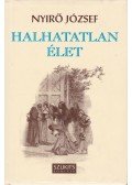 Nyirő József - Halhatatlan élet