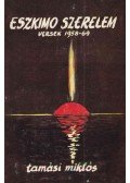 TAMÁSI MIKLÓS - Eszkimó szerelem (dedikált)