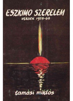 TAMÁSI MIKLÓS - Eszkimó szerelem (dedikált) TAMÁSI MIKLÓS - Eszkimó szerelem (dedikált), Toronto 1977 antikvár könyv