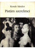 Kende Sándor - Pistám szerelmei