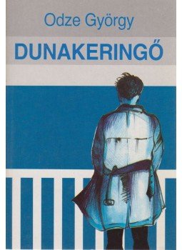 Odze György - Dunakeringő Odze György - Dunakeringő, 1994 antikvár könyv