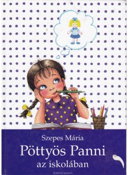 Szepes Mária - Pöttyös Panni az iskolában Szepes Mária - Pöttyös Panni az iskolában, Budapest 2003 antikvár könyv