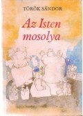 Török Sándor - Az Isten mosolya