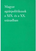 Sipos Levente - Magyar agrárpolitikusok a XIX. és XX. században