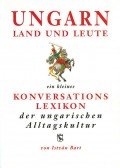 Bart István - Ungarn Land und Leute - Magyar-német kulturális szótár (3. kiadás)