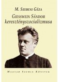M.SZEBENI GÉZA - Geisswein Sándor keresztényszocializmusa