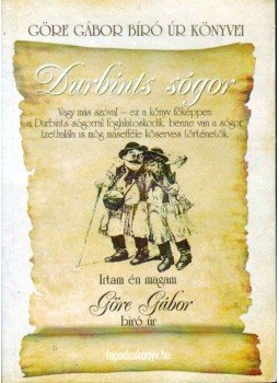 Göre Gábor, Gárdonyi Géza - Durbints sógor Göre Gábor, Gárdonyi Géza - Durbints sógor, 2011 antikvár könyv