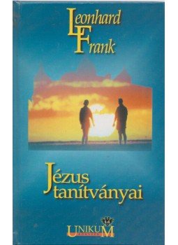 Frank, Leonhard - Jézus tanítványai Frank, Leonhard - Jézus tanítványai, Budapest 0 antikvár könyv