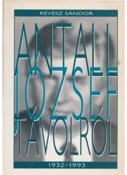 Révész Sándor - Antall József távolról Révész Sándor - Antall József távolról, Budapest 1995 antikvár könyv
