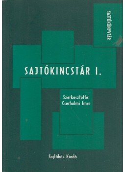 Cserhalmi Imre - Sajtókincstár I. Cserhalmi Imre - Sajtókincstár I., Budapest 2001 antikvár könyv