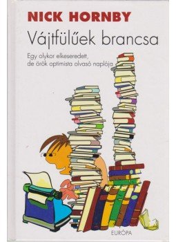 Nick Hornby - Vájtfülűek brancsa, Budapest 2008 antikvár könyv