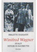 Brigitte Hamann - Winifred Wagner, avagy Hitler és Bayreuth