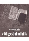 Bárdos Pál - Dögcédulák