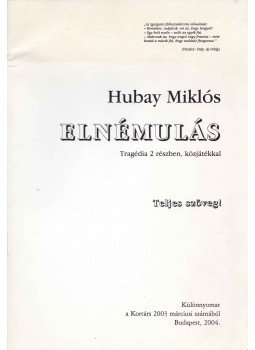 Hubay Miklós - Elnémulás Hubay Miklós - Elnémulás, Budapest 2004 antikvár könyv
