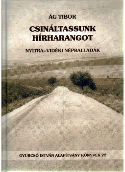 Ág Tibor - Csináltassunk hírharangot Ág Tibor - Csináltassunk hírharangot, 2001 antikvár könyv