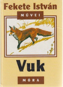 Fekete István - Vuk Fekete István - Vuk, Budapest 2002 antikvár könyv