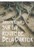 Kovács Sándor - Sur la route de Bela Bartok