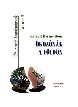 Keveiné Bárány Ilona - Ökozónák a Földön Keveiné Bárány Ilona - Ökozónák a Földön, null 2016 antikvár könyv