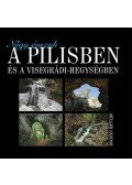 Müller Nándor - Négy évszak a Pilisben és a Visegrádi-hegységben