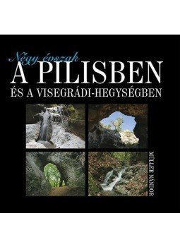 Müller Nándor - Négy évszak a Pilisben és a Visegrádi-hegységben, null 2016 antikvár könyv