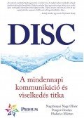 NAGYBÁNYAI NAGY OLIVÉR , PONGOR ORSOLYA,Hadarics Márton - DISC - A mindennapi kommunikáció és viselkedés titka